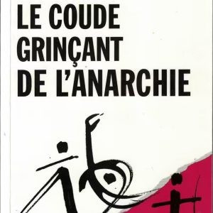 Le coude grinçant de l'anarchie